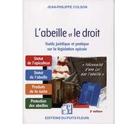 L'abeille et le droit: Guide juridique et pratique sur la législation apicole