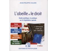 L'abeille et le droit Guide juridique et pratique sur la législation apicole - Jean-Philippe Colson - Puits Fleuri - broché - Etude