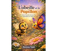 L'abeille et le Papillon: Une douce histoire du jardin pour apprendre en s'amusant