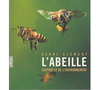 L'abeille, sentinelle de l'environnement: SENTINELLE DE L'ENVIRONNEMENT