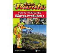 Vos 25 Itinéraires Dans Les Hautes-Pyrénées - Tome 1, De Tarbes À Gavarnie