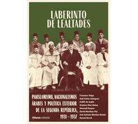 Laberinto de lealtades: Panislamismo, nacionalismos árabes y política exterior de la Segunda República, 1931-1937