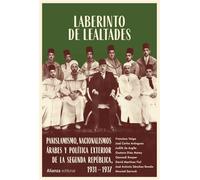 Laberinto de lealtades Panislamismo, nacionalismos árabes y política exterior de la Segunda República, 1931-1937 - Francisco Veiga - Alianza Editorial - ebook (ePub) - Livre