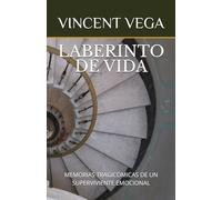 LABERINTO DE VIDA: MEMORIAS TRAGICÓMICAS DE UN SUPERVIVIENTE EMOCIONAL
