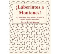 ¡Laberintos a Montones!: 241 laberintos para poner a prueba tu mente, de fácil a extremo