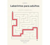 Laberintos para adultos: 100 laberintos en español con progresión de dificultad | Un laberinto por página en formato A4 | Soluciones incluidas
