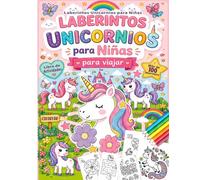 Laberintos Unicornios para Niñas: Libro de Actividades Infantil con100 Laberintos Divertidos para Viajes