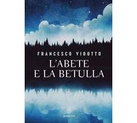 L'abete e la betulla. Storia di amore e di alberi