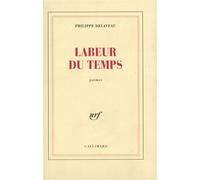 Philippe Delaveau – Labeur du temps – Gallimard – broché