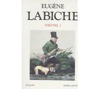 Labiche - Théâtre - tome 1 Eugène Labiche (Auteur)