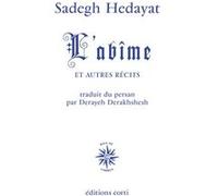 L'abîme Sadeq Hedayat (Auteur), Derayeh Derakhshesh (Traduction)