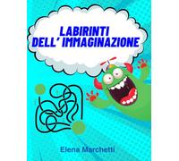Labirinti dell'Immaginazione: Percorsi Misteriosi per Sbloccare il Potenziale della Mente