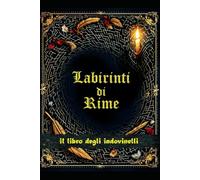Labirinti di Rime: il libro degli indovinelli
