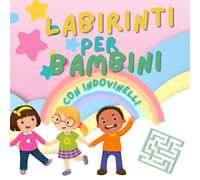 Labirinti per Bambini: Labirinti divertenti e indovinelli curiosi per bambini intelligenti