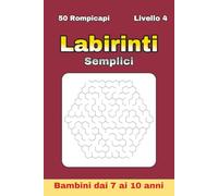 Labirinti Semplici - Livello 4: 50 labirinti esagonali esperti con soluzioni | Libro di rompicapi estremi per bambini dai 7 ai 10 anni | Formato 6 x 9 pollici, 100 pagine