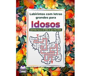 Labirintos com letras grandes para idosos: divertidos puzzles em forma de gato para idosos, que estimulam a memória e o foco: Livro de labirinto com ... para aliviar o stress e exercitar o cérebro