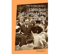 L'abito laico di Giorgio La Pira. Analisi bibliografica per temi (2000-2025)