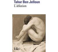Tahar Ben Jelloun – L'ablation – Roman – Poche – Gallimard