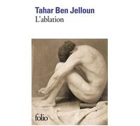 L'ablation - Tahar Ben Jelloun - Gallimard - Poche - Roman