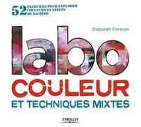 Labo couleur et techniques mixtes Deborah Forman (Auteur)