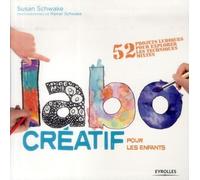 Labo créatif pour les enfants: 52 projets ludiques pour explorer les techniques mixtes.