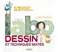 Labo dessin et techniques mixtes: 52 exercices créatifs et ludiques.