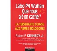 Labo P4 Wuhan - Que nous a-t-on caché ? La terrifiante course aux armes biologiques