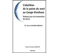 L'abolition De La Peine De Mort Au Congo-Kinshasa - Plaidoyer Pour Une Humanisation Des Peines