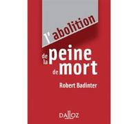 L'abolition de la peine de mort Robert Badinter (Auteur)