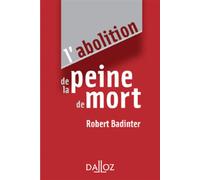 L'abolition de la peine de mort - Robert Badinter - Dalloz - broché - Essai