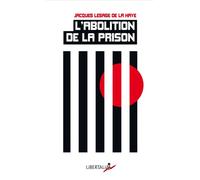 L'abolition de la prison - Jacques Lesage De La Haye - Libertalia - Poche - Etude
