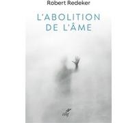 L'abolition de l'ame Robert Redeker (Auteur)