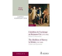 L'abolition de l'esclavage au Royaume-Uni 1787-1840 : débats et dissensions Capes - agrégation - Susan Finding - Sedes - broché - Scolaire / Universitaire