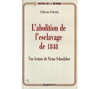 L'abolition de l'esclavage de 1848 – Une lecture de Victor Schoelcher – L'Harmattan