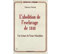 L'abolition de l'esclavage de 1848 – Une lecture de Victor Schoelcher – L'Harmattan