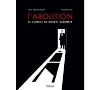 L'abolition, le combat de Robert Badinter NE