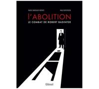L'abolition, le combat de Robert Badinter NE