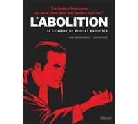 L'abolition - Le combat de Robert Badinter - Marie Bardiaux-Vaïente - Glénat - cartonné - Bande dessinée