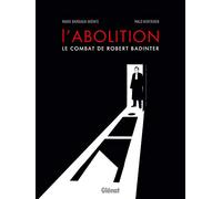L'abolition, le combat de Robert Badinter NE