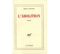 L'Abolition - Serge Samarine - Gallimard - broché - Roman