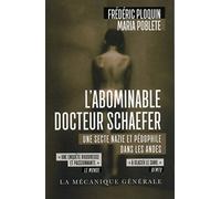 L'Abominable Docteur Schaefer. Une secte nazie et pédophile dans les Andes