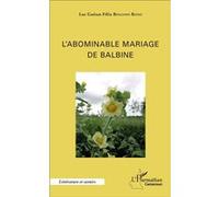 L'abominable mariage de Balbine Luc Gaétan Félix Bengono Kono (Auteur)