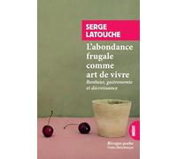 L'abondance frugale comme art de vivre: Bonheur, gastronomie et décroissance