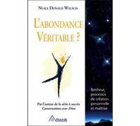 L'abondance Véritable ? - Bonheur, Processus De Création Personnelle Et Maîtrise