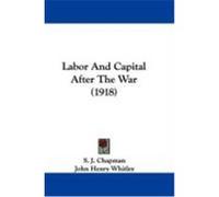 Labor and Capital After the War (1918)