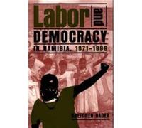 Labor and Democracy in Namibia 19711996 by Gretchen Bauer Gretchen Bauer (Auteur)
