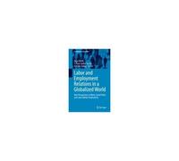 Labor And Employment Relations In A Globalized World
