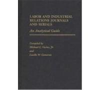 Labor and Industrial Relations Journals and Serials, Annotated Bibliographies of Serials: a Subject Approach Michael C. Vocino (Auteur)