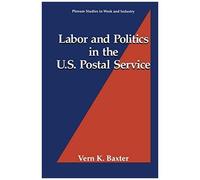 Labor And Politics In The U.S. Postal Service