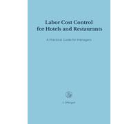 Labor Cost Control for Hotels and Restaurants: A Practical Guide for Managers